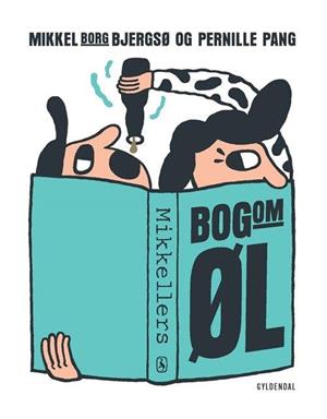 Mikkellers bog om øl, Mikkel Borg Bjergsø og Pernille Pang
